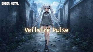 EMBER METAL | Veilwire Pulse - Reverlink - Hearthveil 02