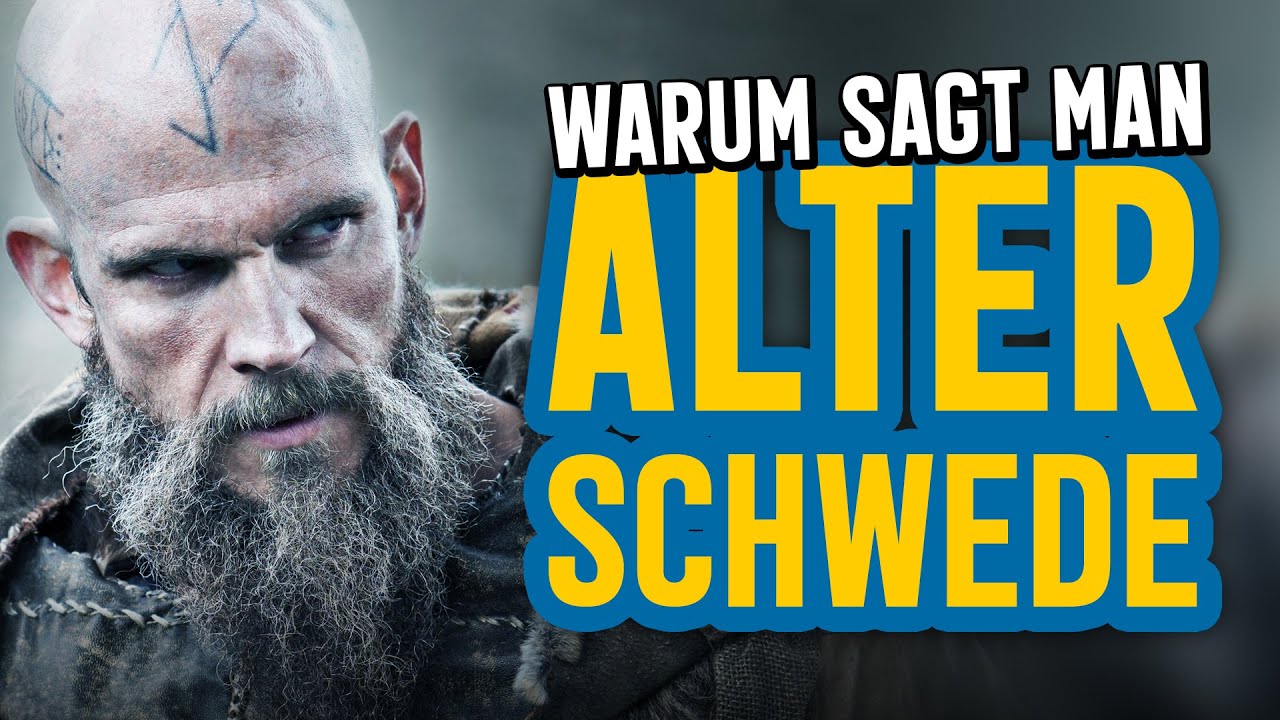 Warum sagt man ALTER SCHWEDE?