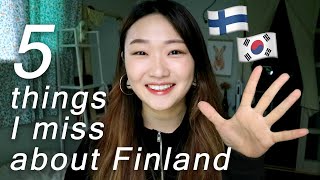 5 Things I Miss about Finland as Korean ❤