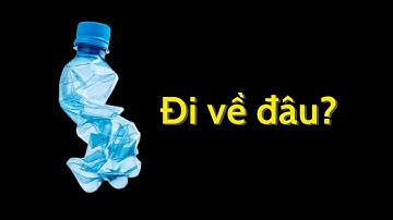 3 số phận của Rác Thải Nhựa