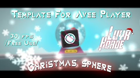 Template For Avee Player // By LuyxLS Horde 彼は [Christmas Sphere] Reupload 2021
