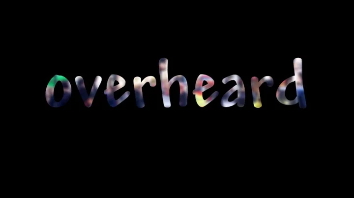 Overheard: Episode 1