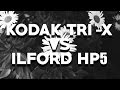 KODAK TRI-X vs ILFORD HP5: Review and Comparison, B-Dubz Episode 3