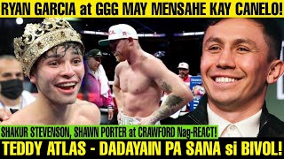 Ryan Garcia At Ggg May Mensahe Kay Canelo Alvarez Teddy Atlas - Dadayain Pa Sana Si Dmitry Bivol