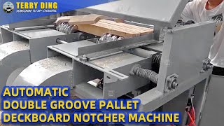 Automatic Double Groove Pallet Deckboard Notcher Machine