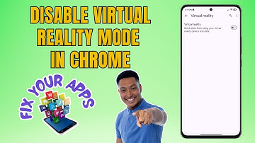 How to Disable the Virtual Reality Mode in Google Chrome
