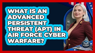 What Is An Advanced Persistent Threat (APT) In Air Force Cyber Warfare? - Sky Command Brotherhood