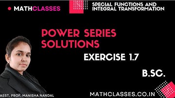 Power Series Solutions | Power Series Exercise | Power Series Solutions BSc 2nd year | Exercise 1.7