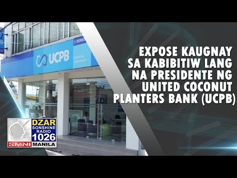 EXPOSE kaugnay sa kabibitiw lang na presidente ng UCPB