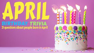 APRIL BIRTHDAYS trivia game - 21 Questions / Famous Birthdays {ROAD TRIpVIA- ep:459]