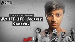 My IIT  JEE Journey Short Film || A Short Film by Rohit Kalburgi || #jee #studyvlog #iit #pw