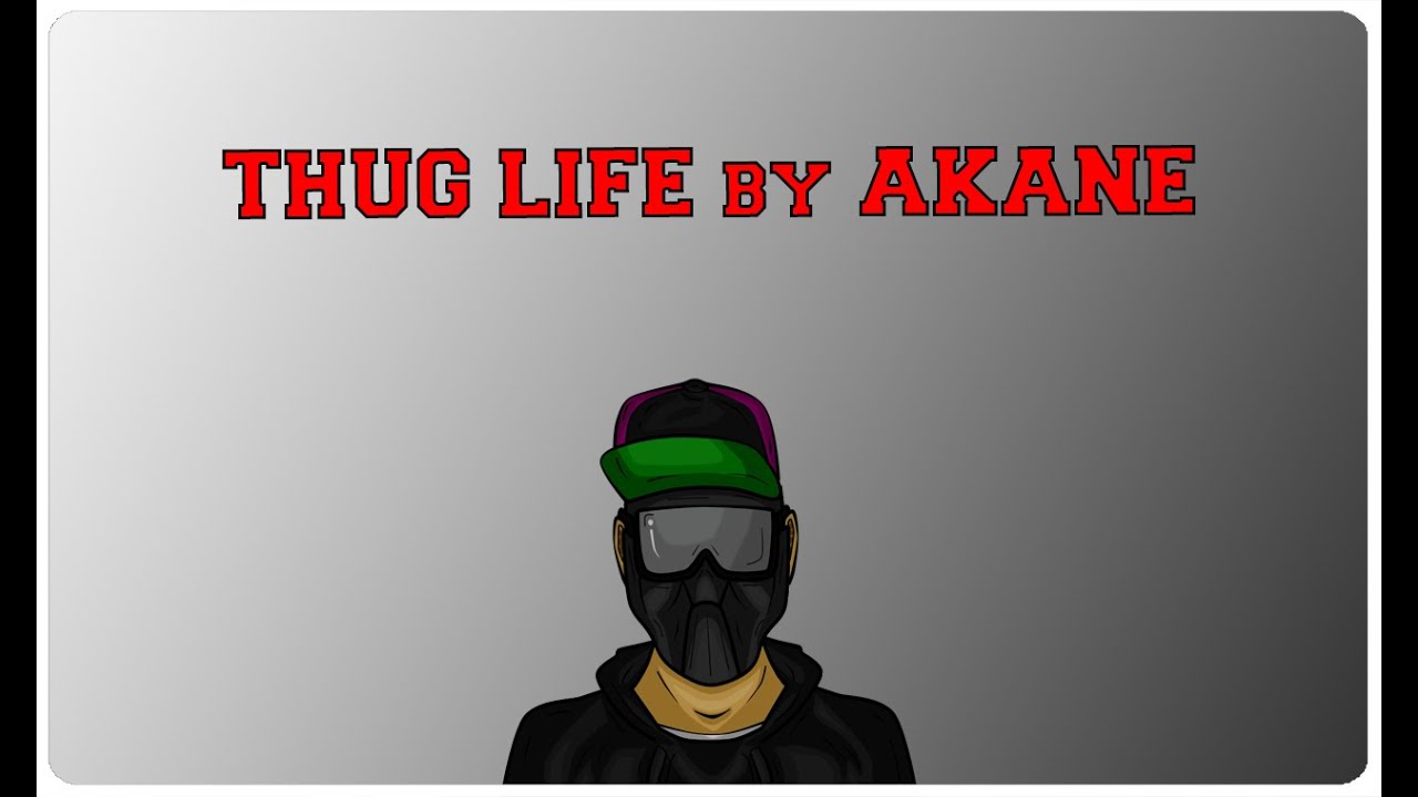  THUG LIFE by Akane