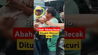 Tukang Becak Difitnah Mencuri ATM‼️