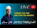 COMO SER UM MESTRE DE OBRAS