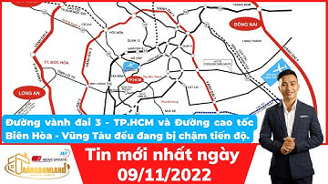 🟡 Đường vành đai 3 - TP.HCM, Đường cao tốc Biên Hòa - Vũng Tàu đều đang bị chậm tiến độ | 09-11-2022