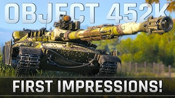 Object 452K: First Impressions! • World of Tanks