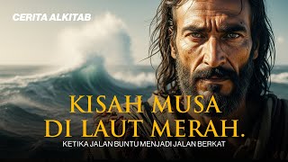 Bible Story: The Story of Moses at the Red Sea, When a Dead End Becomes a Path of Blessing!