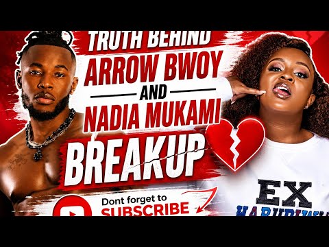 THE TRUTH BEHIND BREAKUP OF ARROW BWOY AND NADIA MUKAMI. FULL STORY #TRENDING STORIES#FYPFYPFYPFYP
