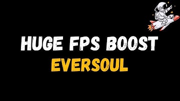Eversoul: Extreme increase in performance and FPS | Optimization Guide