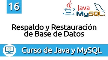 16. Respaldo y Restauración de Base de datos en Java y MySQL