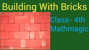 Class 4th building with bricks chapter 1, building with bricks, CBSE |NCERT, Building with bricks.