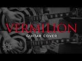 Slipknot - Vermilion (Guitar Cover)