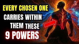 Revealed: The 9 Spiritual Powers That Only the True Chosen Ones Possess