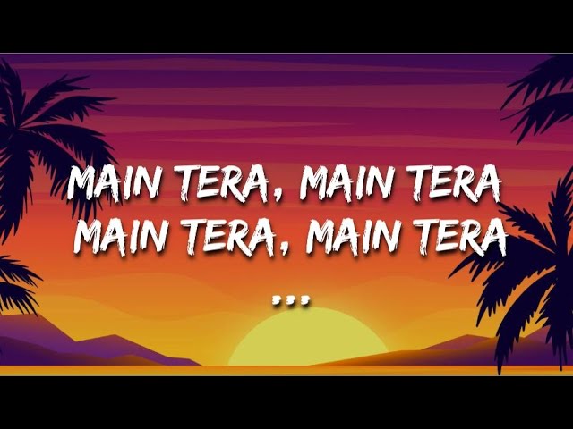 Main tera Main tera.. | Kalank Title track Lyrics | Arijit Singh class=