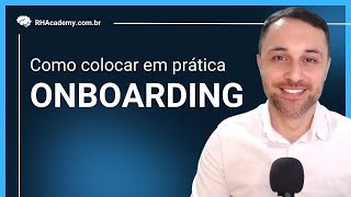 Onboarding - O que é e como colocar em prática | RH Academy Onboarding - O que é e como colocar em prática | RH Academy