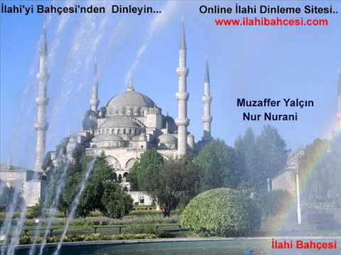 Muzaffer Yalçın - Nur Nurani - ( http://www.ilahibahcesi.com )