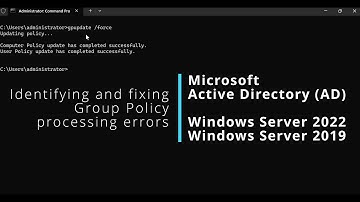 Identifying and fixing Group Policy processing errors in Windows
