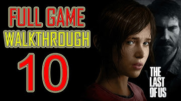 The Last of Us - Gameplay Walkthrough Part 10 Let