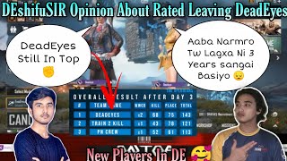 DEshifuSIR Opinion About Rated Leaving DeadEyes || New Players In DE.