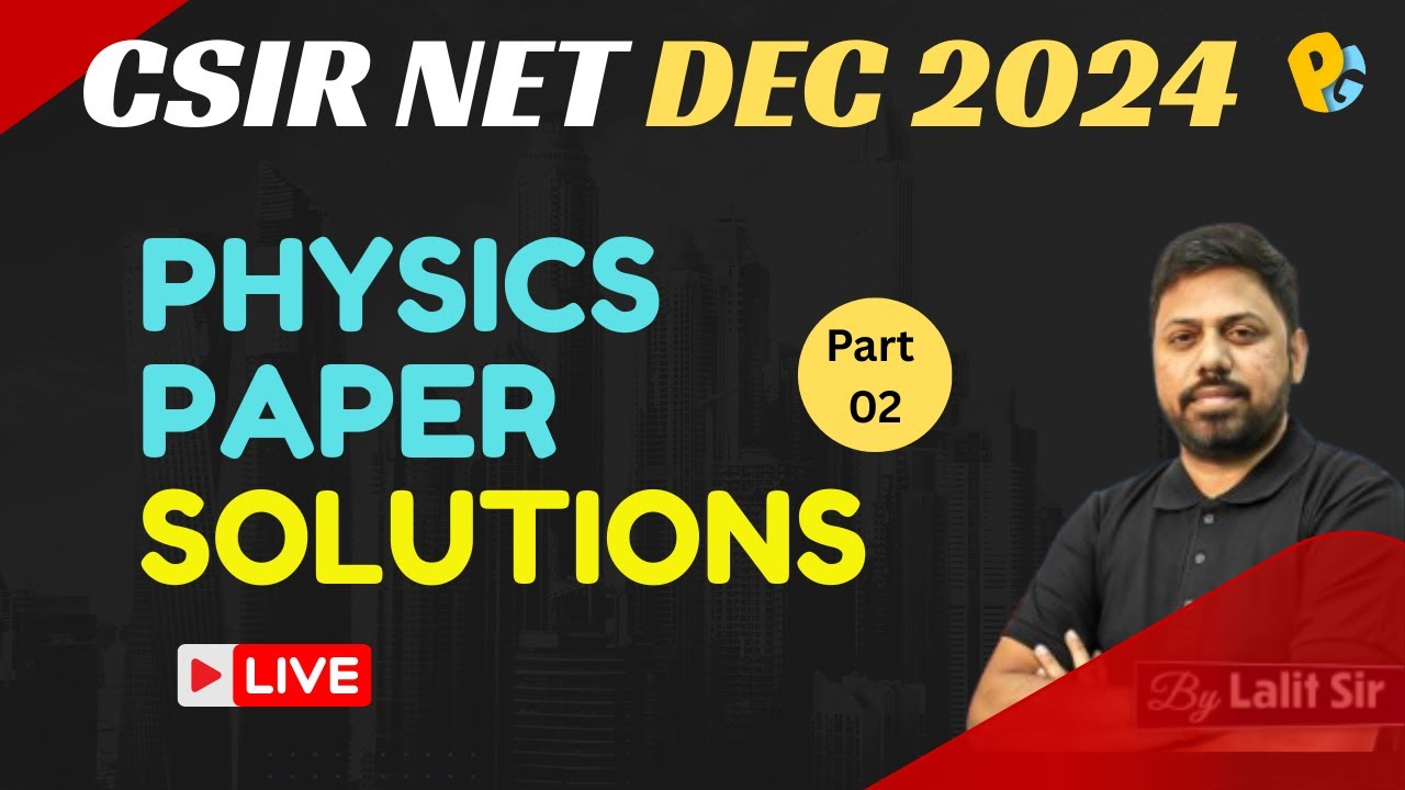 CSIR NET DEC 2024 | Physics Paper Solution | Part 02 | PYQs Solutions ...