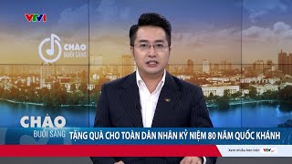 Tặng mỗi người dân 100.000 đồng ăn Tết Độc lập dịp Quốc khánh 2\/9 | VTV24