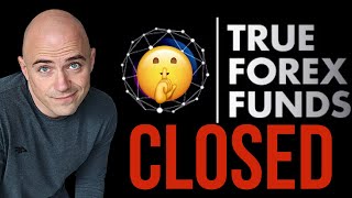 True Forex Funds Shut Down Today  No Payouts!!!