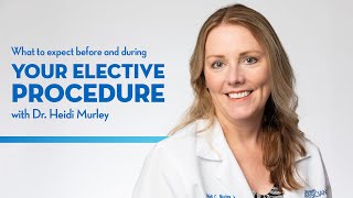 What to Expect Before and During Your Elective Procedure at St. Elizabeth
