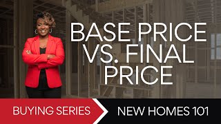 Base Price Vs Final Price On A New Home
