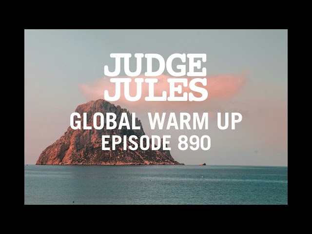 Judge Jules - JUDGE JULES PRESENTS THE GLOBAL WARM UP EPISODE 890