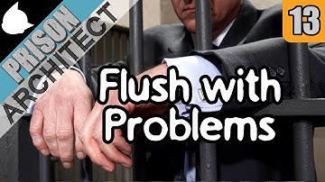 Flush with Problems - Prison Architect Needy Nerds EP 13