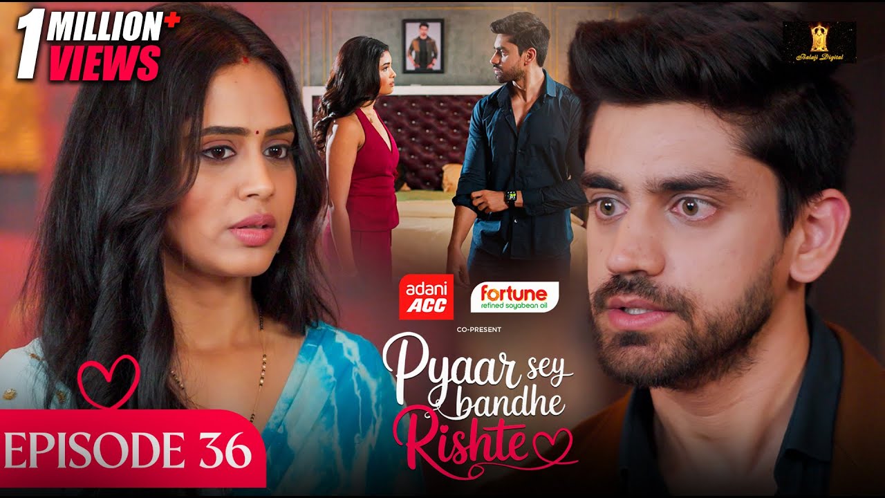 Pyaar Sey Bandhe Rishte - Episode 36 | Avinash Mishra | Dipali Sharma | Shhraddha New Hindi Serial