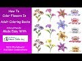 How To Color Flowers In Coloring Books Choosing Colors Combinations Blending Shading Lisa Brando