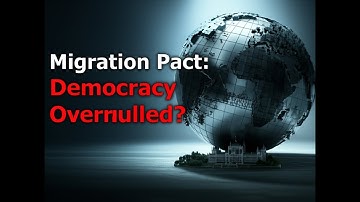 The UN Migration Pact - How Global Governance Overrides Democracy