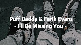 Puff Daddy & Faith Evans - I'll Be Missing You「和訳」