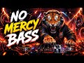 NO MERCY BASS 🔊🔥 | Ultra Bass Boosted DJ Mix 2026 | Extreme Heavy Drop Music