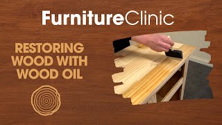 How to Restore Wood Furniture Using Wood Oil