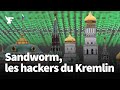 Sandworm linquitant groupe de hackers russes qui pirate pour le kremlin