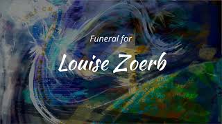 Funeral for Louise Zoerb, Thursday, Sept 12, 11am