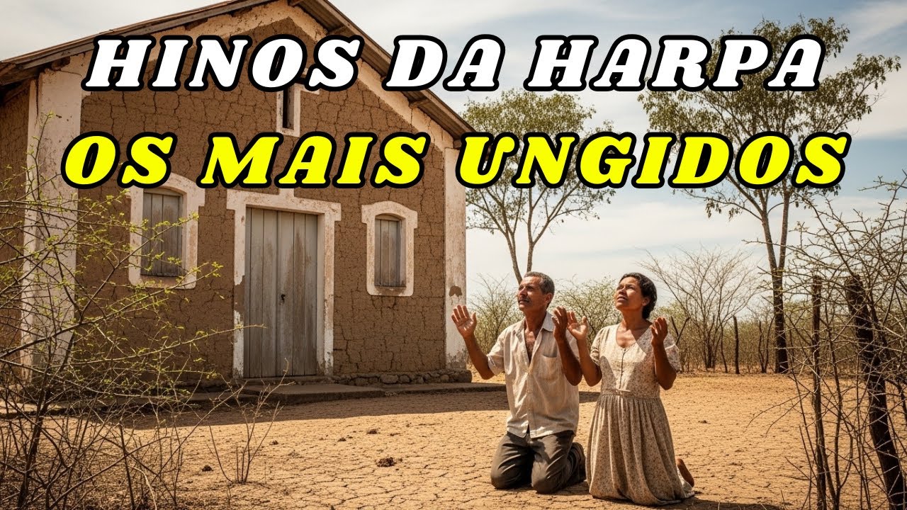 Os Hinos MAIS UNGIDOS da Harpa Cristã