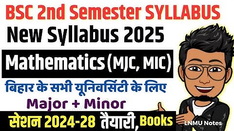 BSC Mathematics 2nd semester syllabus 2025| Major(MJC),Minor(MIC), Books| For all bihar universities